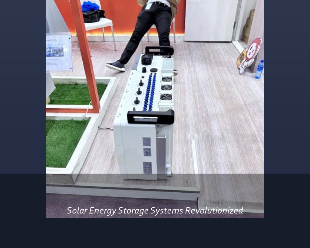 Solar Energy Storage Systems Revolutionized